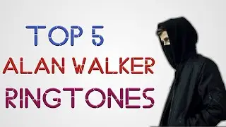 Top 5 Alan walker ringtones | download free | Alan walker