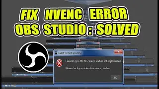 OBS Studio 25.0.8 workaround for Failed to open NVENC codec error | How to