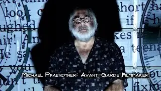 Michael Pfaendtner - Avant-Garde Filmmaker
