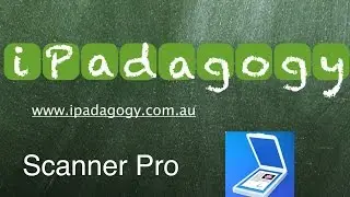 iPadagogy - App Review - Scanner Pro Video Tutorial