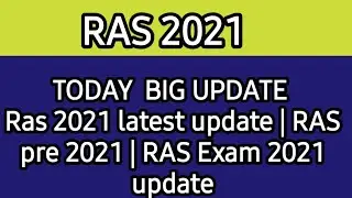 Ras 2021 latest update | RAS pre 2021 | RAS Exam 2021 update