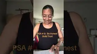 PSA # 8:  Be Honest Build Trust