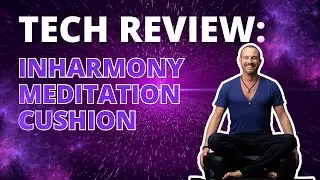 inHarmony Meditation Cushion Tech Review