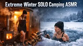 Extreme Winter SOLO Camping ASMR | Hot Sauna & Ice Bath Ritual...