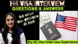 USA H4 VISA Interview Questions & Answers | कैसे करे H4 Visa Interview की तैयारी | My  Experience