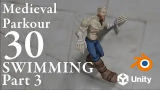 Medieval Parkour - Game Development - 30 - SWIMMING - 3 of 3 -  Improved and Refined - Unity