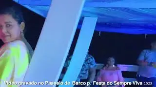 passeio de  barco  pra festa  do sempre  viva 2023  talita garcia  ao  vivo