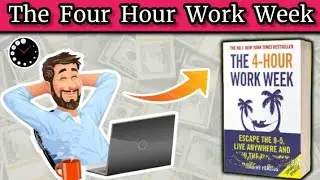 The Four Hour Work Week By Timothy Ferriss Book Summary || In Hindi ||