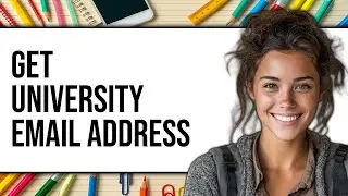 How To Get University Email Address 2025 - Easy Guide