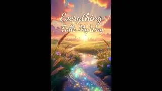 Everything Falls My Way 
