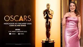 LIVE DOS INDICADOS AO OSCARS 2026 - Com Aline Diniz