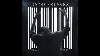 Day 40 - Slaves (Single Edit)