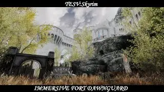 TESV: Skyrim - Mod: Immersive Fort Dawnguard