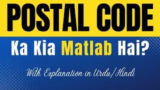Postal Code Meaning in Urdu With Explanation | Postal CodeKa Kia Matlab Hota Hai | Urdu/Hindi