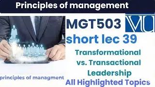 MGT503 Short Lecture 39 | Transformational vs. Transactional Leadership | Strategic Models | Mcqs