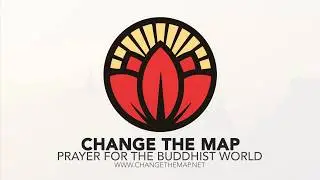 Change The Map | Prayer for The Buddhist World