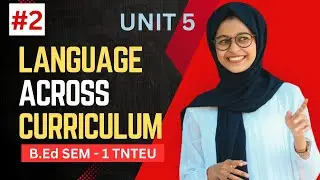 B.Ed LAC Unit 5 class 1 #tnteu #languageacrossthecurriculum #sem1
