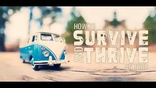 How to Survive & Thrive on Tour - Free Webinar