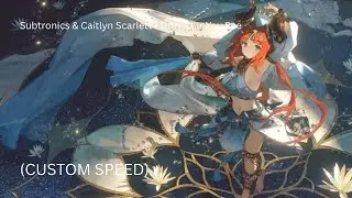 Subtronics & Caitlyn Scarlett - Only Star You See (1.18x speed)