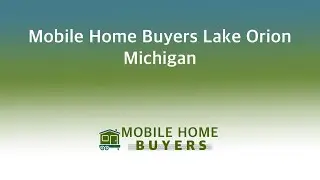 Mobile Home Buyers Lake Orion Michigan | 844-427-4281