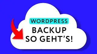 WordPress Backup erstellen & wiederherstellen in 5 Minuten | Manuell & Plugin | Einfach erkl&auml;rt