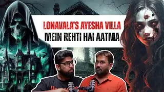 Lonavala&rsquo;s  Ayesha Villa Mein Rehti Hai Aatma ||  Real Horror Story || Khooni Monday