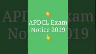 APDCL Exam Notice 2019: Office-cum-Field Assistant/ Sahayak [Exam]