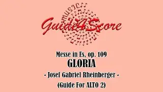 Messe in Es, op. 109 GLORIA - Josef Gabriel Rheinberger (Guide For Alto 2)