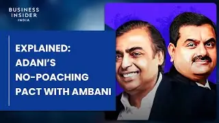 Explained: Gautam Adani&rsquo;s No Poaching Pact With Mukesh Ambani