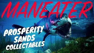 Maneater - Prosperity Sands Collectables (landmarks, licence plates and nutrient cashes)
