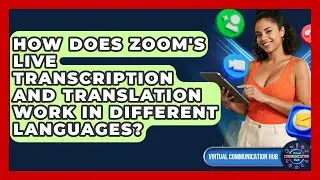 How Does Zoom's Live Transcription And Translation Work In Different Languages?