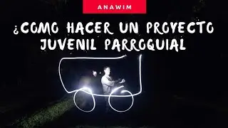 ¿Como hacer un proyecto de grupo juvenil parroquial? ideas y formato