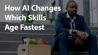 How AI Changes Which Skills Age Fastest | Work After AI