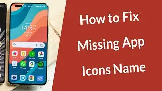 How to Fix Missing App Icons Names?