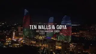Ten Walls & G&Oslash;YA - Live from Baku Flame Towers