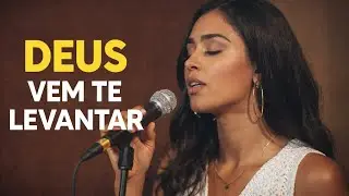🙏🎶DEUS VEM TE LEVANTAR