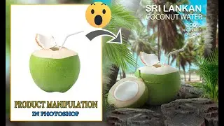 Product manipulation in Photoshop | Coconut Water advertising poster design | Photoshop tutorial