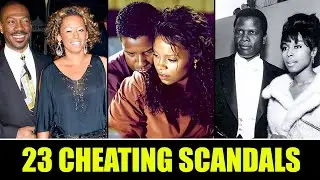 Top 23 Cheating Scandals That DESTROYED Famous Black Actors