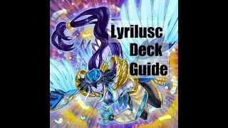 Lyrilusc In-Depth Deck Guide (Yu-Gi-Oh! TCG)