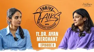Thrive Talks | Episode 9 | Sleep & Performance &ndash; Beyond &ldquo;Get 8 Hours&rdquo; ft. Dr. Ayan Merchant