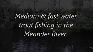 Medium & fast water trout fishing.