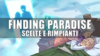 Finding Paradise ● Scelte e rimpianti  [NO SPOILER] [To the Moon 2]