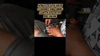 How to set the valve clearance and timing gear of a scooter bike? #valveclearance #valve #scooter