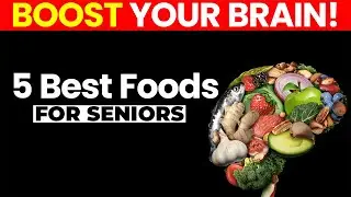 5 Best Foods For Senior Brain Health