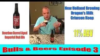 New Holland Brewing, Dragon's Milk Crimson Keep Imperial Red Ale Review - Bulls & Beers Episode 3