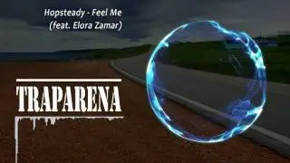 Hopsteady - Feel Me (feat. Elora Zamar) | TRAP