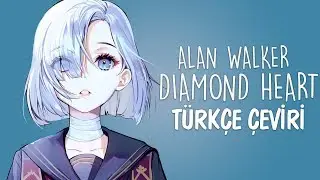 Alan Walker - Diamond Heart (Türkçe Çeviri)