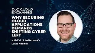 DoD Cloud Exchange: Why securing cloud applications demands shifting cyber left