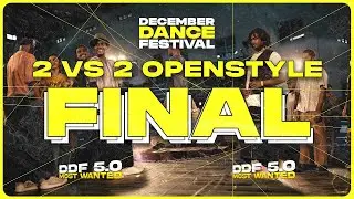 2 VS 2 Openstyle Battle -Finals | DDF 5 Most Wanted Edition