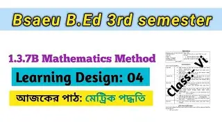 B.ed 3rd Sem mathematics 60 learning design || 1.3.7B pedagogy of mathematics learning design 